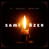 Sami Özer - Sami Özer Box Set Hû / Alim Allah / Feryâd-ı Gam