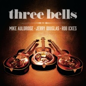 Jerry Douglas & Mike Auldridge & Rob Ickes - Three Bells