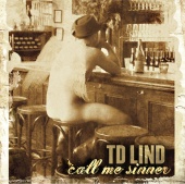 TD Lind - Call Me Sinner