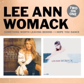 Lee Ann Womack - Something Worth Leaving Behind / I Hope You Dance