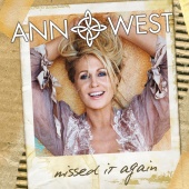 Ann West - Missed it Again