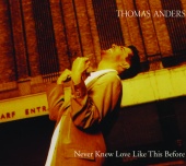 Thomas Anders - Never Knew Love Like This Before