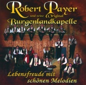 Robert Payer Und Seine Original Burgenlandkapelle - Lebensfreude Mit Schönen Melodien