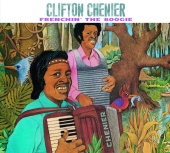 Clifton Chenier - Frenchin' The Boogie