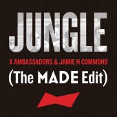 X Ambassadors & Jamie N Commons - Jungle [The MADE Edit]