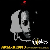 Mjokes - Ama-Ben 40 (feat. Nkamodira, Uhuru)