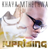 Khaya Mthethwa - The Uprising
