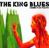 The King Blues - Come Fi Di Youth