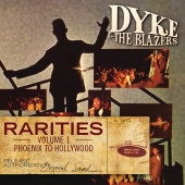 Dyke & The Blazers - Rarities Volume 1 - Phoenix to Hollywood