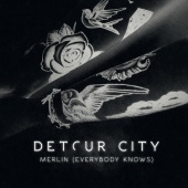 Detour City - Merlin (Everybody Knows)
