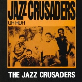 The Jazz Crusaders - Uh Huh