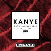 The Chainsmokers - Kanye [Remixes Part 1]