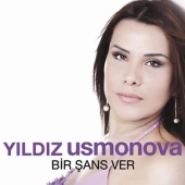 Yıldız Usmonova - Bir Şans Ver