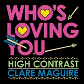 High Contrast & Clare Maguire - Who's Loving You [EP]