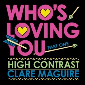 High Contrast & Clare Maguire - Who's Loving You [Pt. 1]