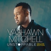 VaShawn Mitchell - Unstoppable [Deluxe Edition/Live]