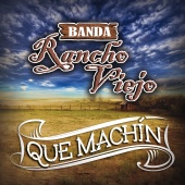 Banda Rancho Viejo - Que Machín