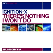 Ignition-X - There's Nothing I Won't Do