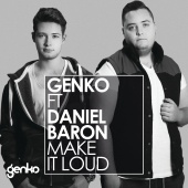 GENKO - Make It Loud (feat. Daniel Baron)