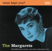 The Margarets - What Kept You?