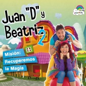 Juan "D" Y Beatriz - Misión: Recuperemos La Magia 2