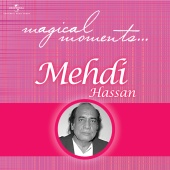 Mehdi Hassan - Magical Moments