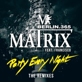 Matrix - Party Every Night [The Remixes]