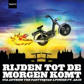 The Partysquad & Punish - Rijden Tot De Morgen Komt (CCA Anthem) (feat. Adje)
