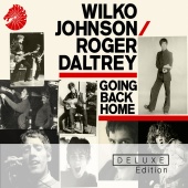Wilko Johnson & Roger Daltrey - Going Back Home [Deluxe Edition]