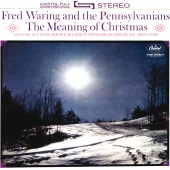 Fred Waring & The Pennsylvanians - The Meaning Of Christmas