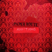 Paper Route - Additions [Remix EP]