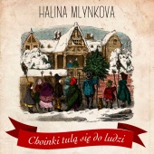 Halina Mlynkova - Choinki Tulą Się Do Ludzi