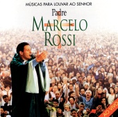 Padre Marcelo Rossi - Músicas Para Louvar O Senhor
