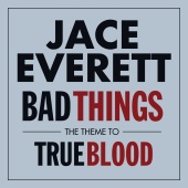 Jace Everett - Bad Things (The official theme from 'True Blood')