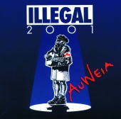 Illegal 2001 - Auweia