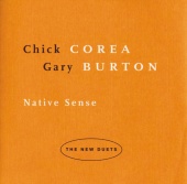 Chick Corea & Gary Burton - Native Sense: The New Duets