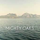 Mighty Oaks - Back To You