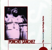 Poncho Sanchez - The Concord Jazz Heritage Series