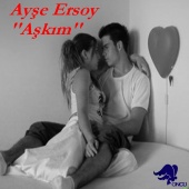 Ayşe Ersoy - Aşkım