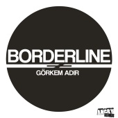 Görkem Adır - Borderline