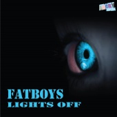 Fatboys - Lights Off(Original Mix)