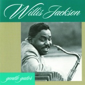 Willis Jackson - Gentle Gator