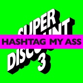 Etienne de Crécy - Hashtag My Ass ( Remixes )
