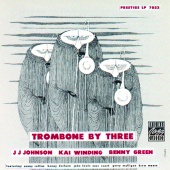 J.J. Johnson & Kai Winding & Bennie Green - Trombone By Three