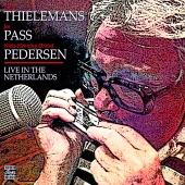 Toots Thielemans & Joe Pass & Niels-Henning Ørsted Pedersen - Live In The Netherlands