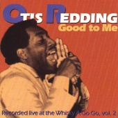 Otis Redding - Good To Me: Recorded Live At The Whisky A Go Go Vol. 2