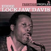 Eddie "Lockjaw" Davis - Prestige Profiles:  Eddie 