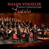 Hasan Yükselir - Senfoni Orkestrası Eşlikli Türküler