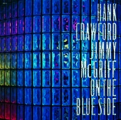 Hank Crawford & Jimmy McGriff - On The Blue Side