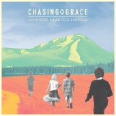 Chasing Grace - Nowhere Near Old Enough